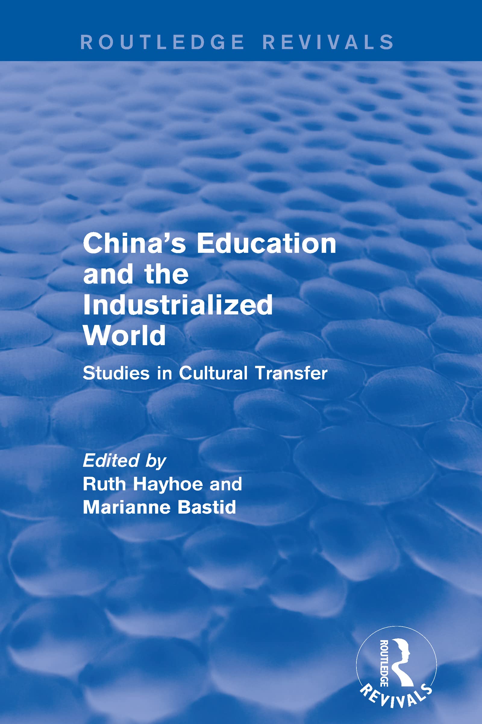 China'S Education And The Industrialized World: Studies In Cultural Transfer: Studies In Cultural Transfer (Routledge Revivals)-used