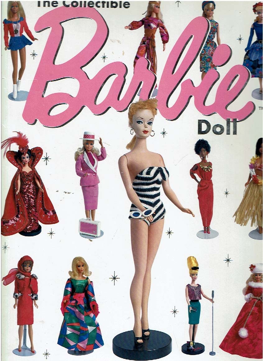 The Collectible Barbie Doll: An Illustrated Guide To Her Dreamy World