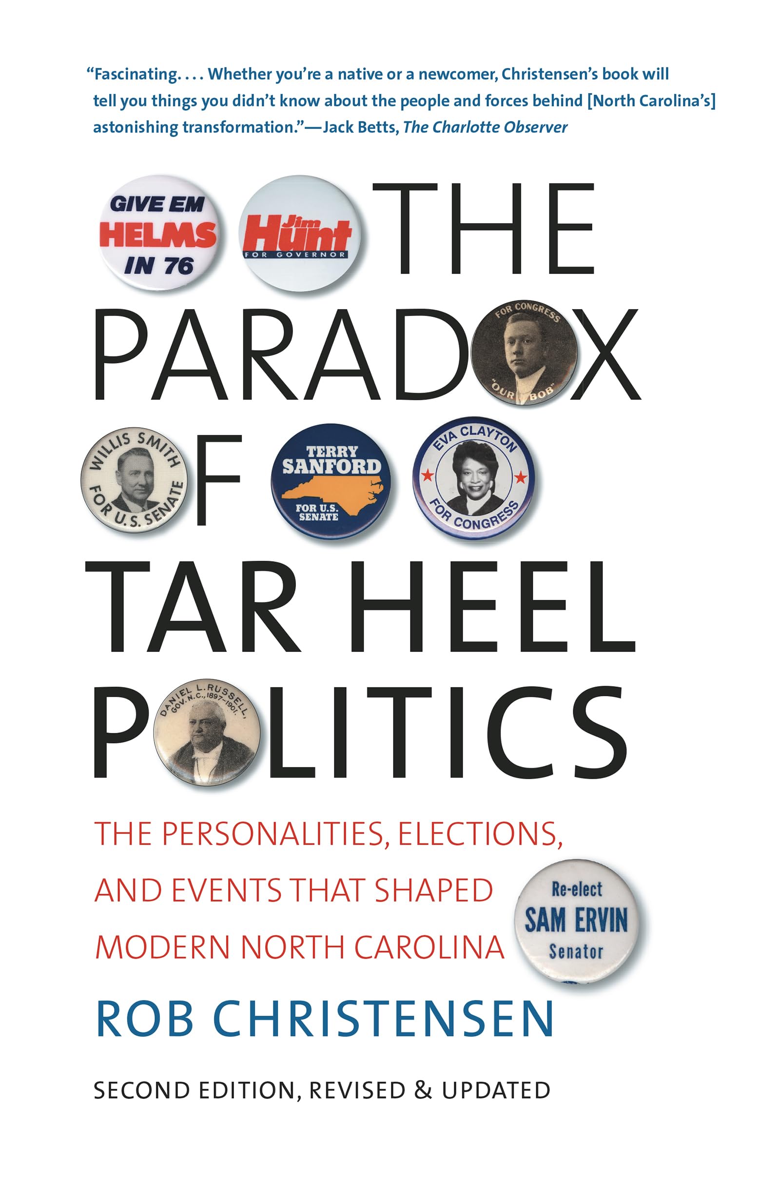 The Paradox Of Tar Heel Politics: The Personalities, Elections, And Events That Shaped Modern North Carolina,New