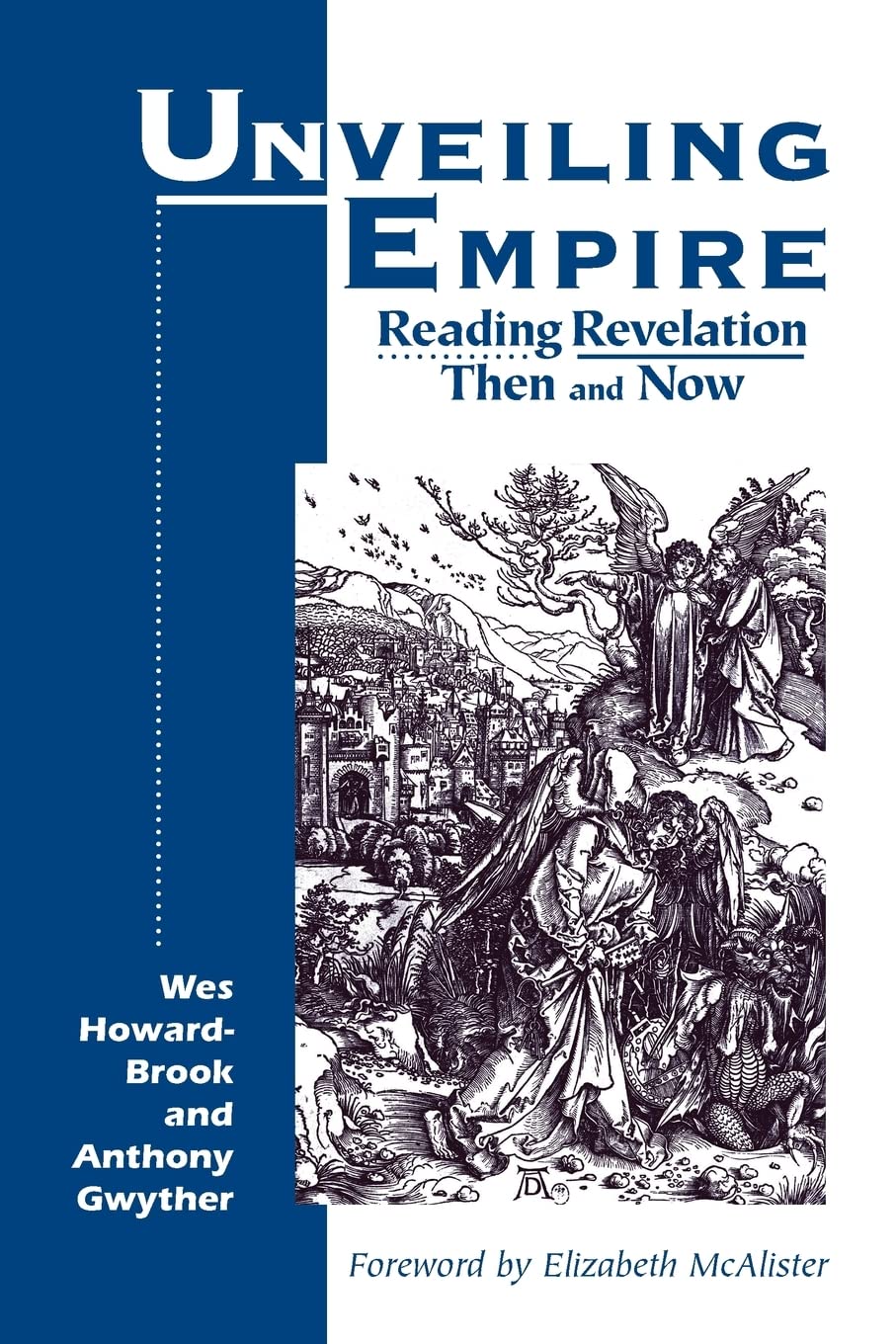 Unveiling Empire: Reading Revelation Then and Now (Bible & Liberation) (Bible & Liberation Series),New