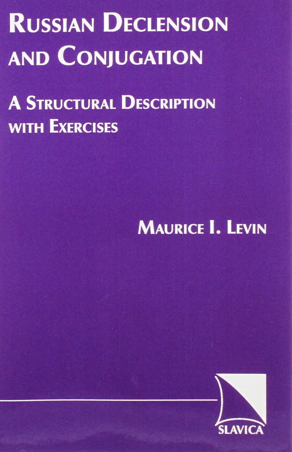 Russian Declension and Conjugation: A Structural Description With Exercises,Used