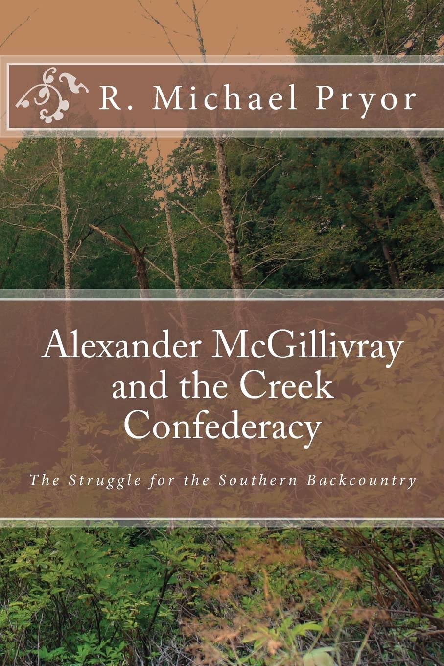 Alexander Mcgillivray And The Creek Confederacy: The Struggle For The Southern Backcountry,Used