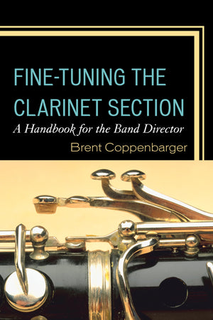 FineTuning the Clarinet Section: A Handbook for the Band Director,Used