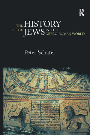 The History Of The Jews In The Grecoroman World: The Jews Of Palestine From Alexander The Great To The Arab Conquest,New