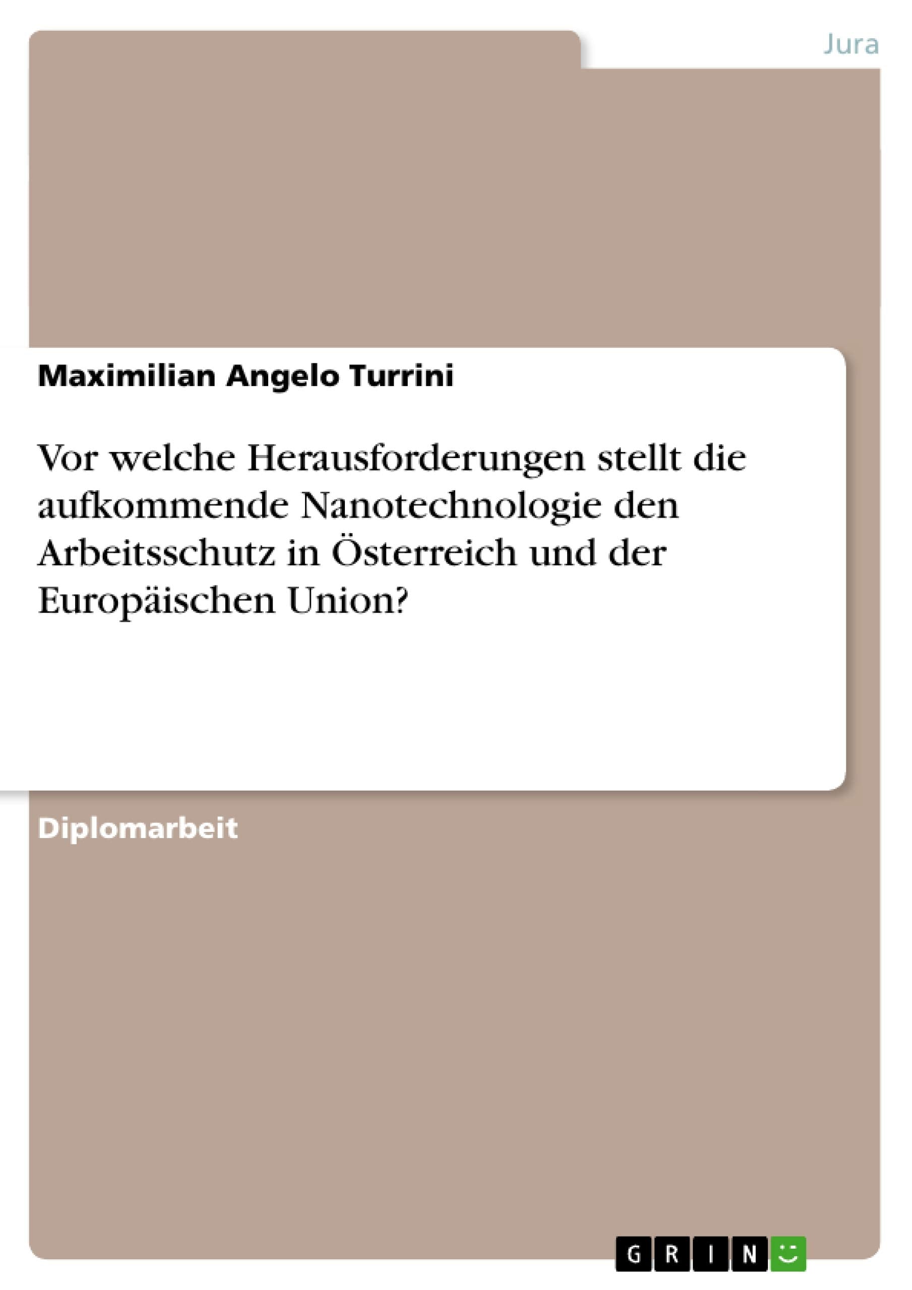 Vor Welche Herausforderungen Stellt Die Aufkommende Nanotechnologie Den Arbeitsschutz In Sterreich Und Der Europischen Union? (G,Used