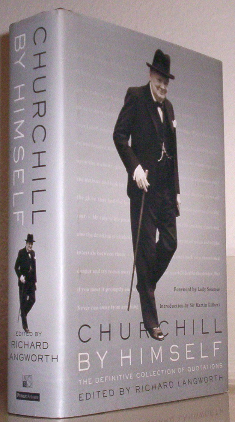 Churchill by Himself: The Definitive Collection of Quotations,Used