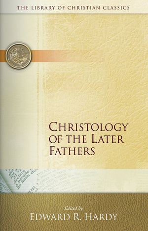 Christology of the Later Fathers, Icthus Edition (Library of Christian Classics),Used