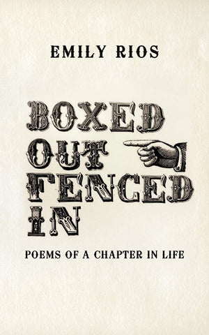 Boxed Out Fenced In: Poems Of A Chapter In Life,Used