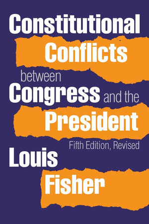 Constitutional Conflicts Between Congresss And The President,New