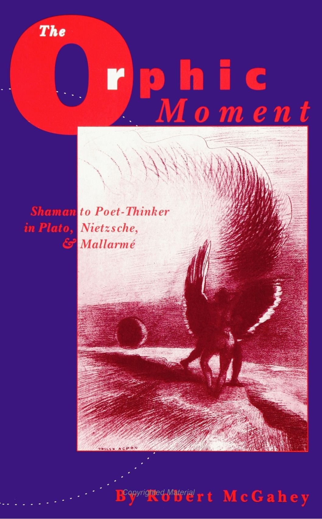 The Orphic Moment: Shaman to PoetThinker in Plato, Nietzsche, and Mallarme (Suny Series, Margins of Literature),New