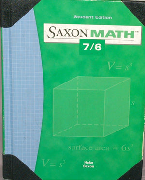 Student Edition 2004 (Saxon Math 7/6),New