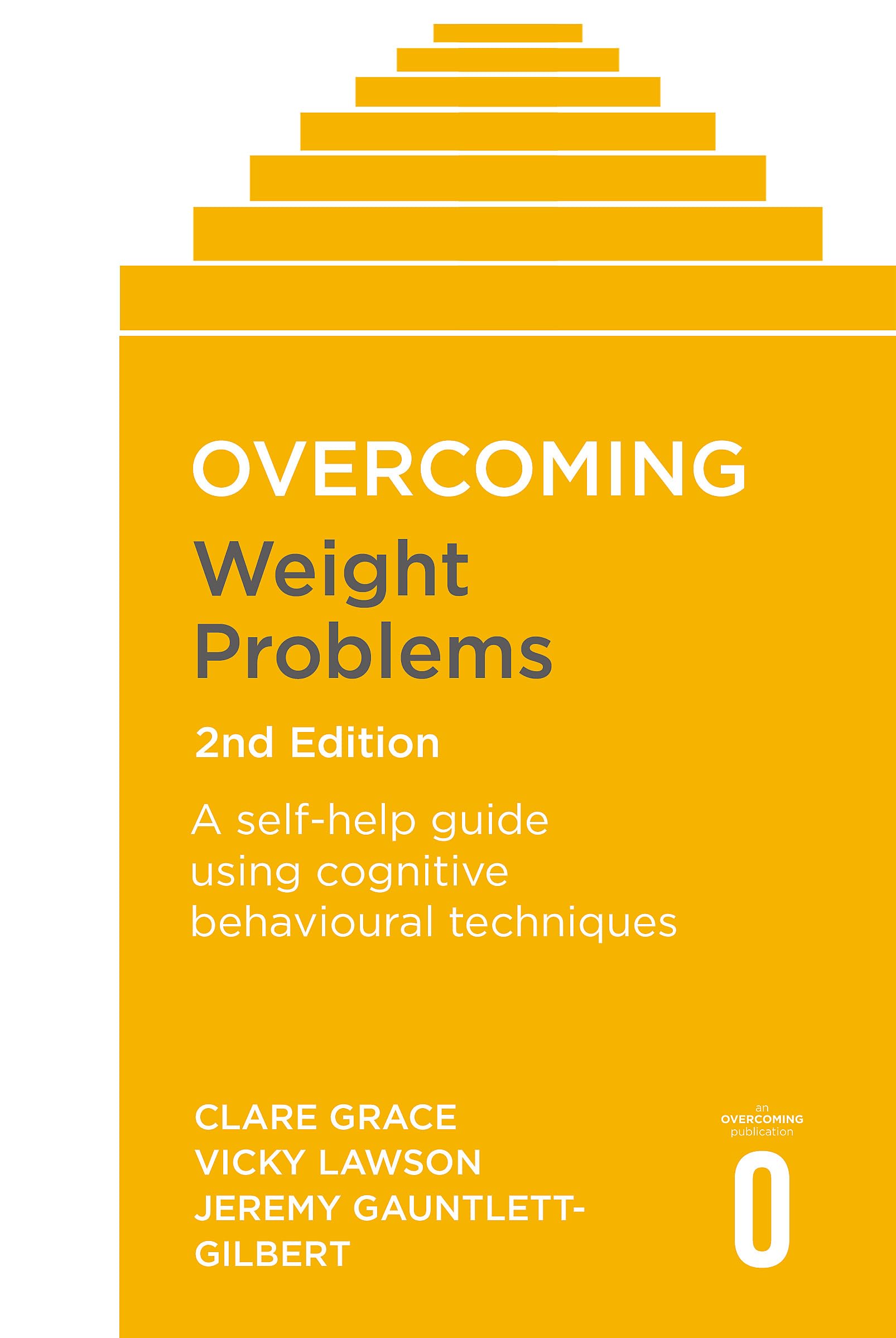Overcoming Weight Problems 2Nd Edition: A Selfhelp Guide Using Cognitive Behavioural Techniques (Overcoming Books)