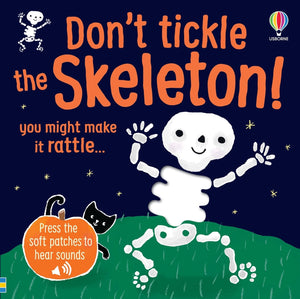 DonT Tickle The Skeleton! (DonT Tickle Touchy Feely Sound Books)