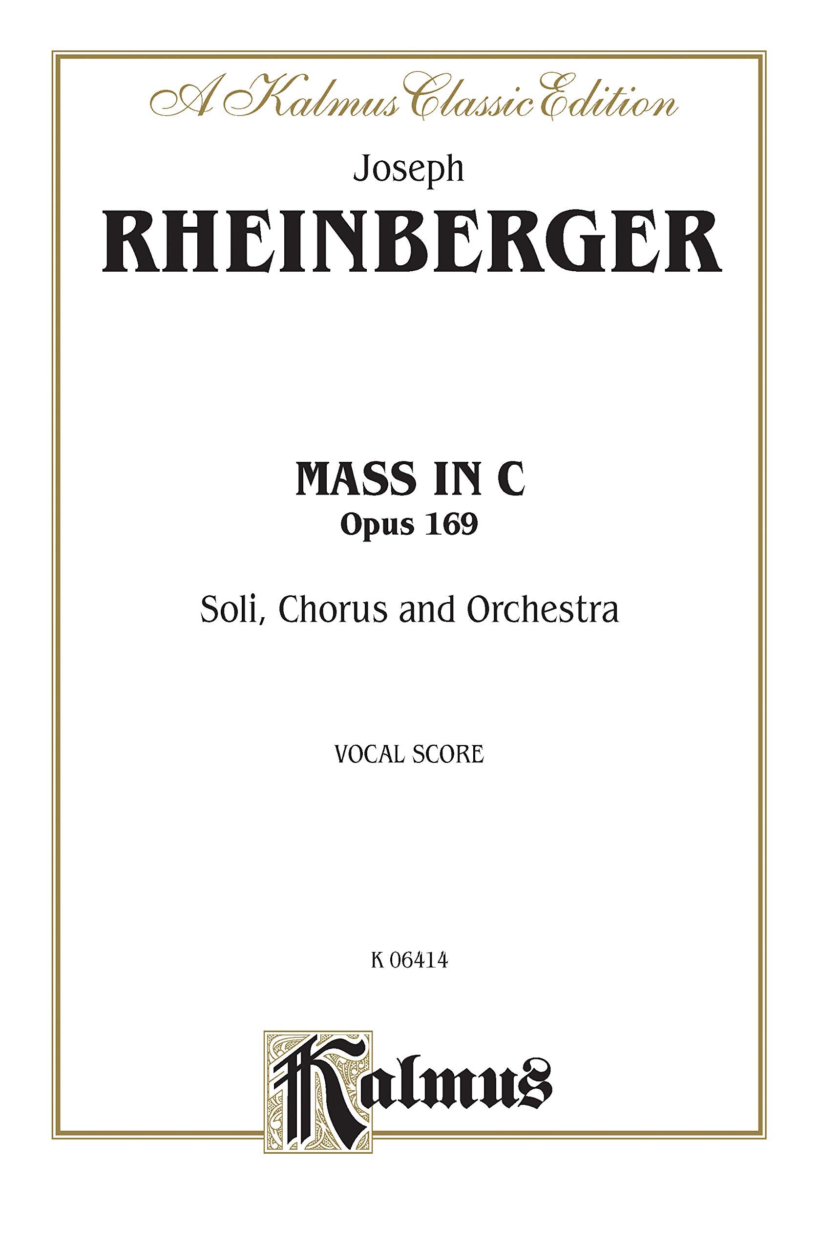 Mass in C, Op. 169: SATB with SATB Soli (Orch.) (Latin Language Edition) (Kalmus Edition) (Latin Edition),Used