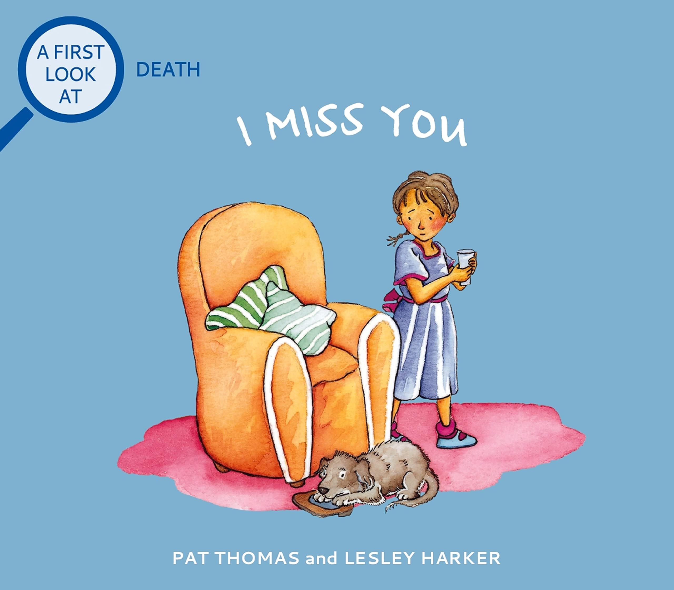 I Miss You: Grief And Mental Health Books For Kids (A First Look At...Series),New