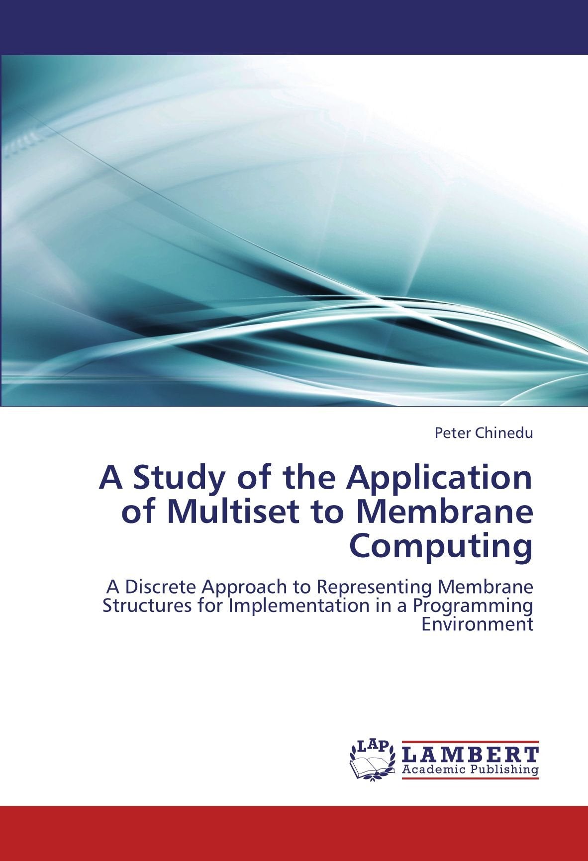 A Study of the Application of Multiset to Membrane Computing: A Discrete Approach to Representing Membrane Structures for Implem,Used