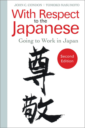 With Respect to the Japanese: Going to Work in Japan,Used