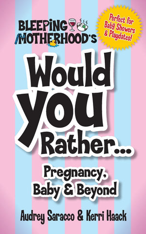 Bleeping Motherhood's Would You Rather: Pregnancy, Baby & Beyond (Volume 2),Used
