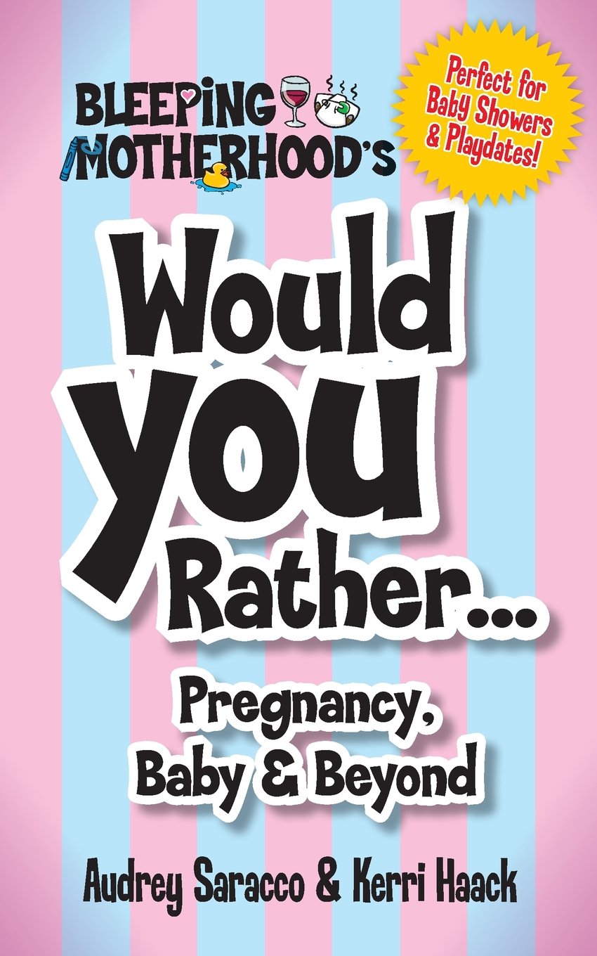 Bleeping Motherhood's Would You Rather: Pregnancy, Baby & Beyond (Volume 2),Used