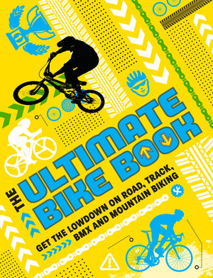The Ultimate Bike Book: Get the Lowdown on Road, Track, BMX and Mountain Biking,Used