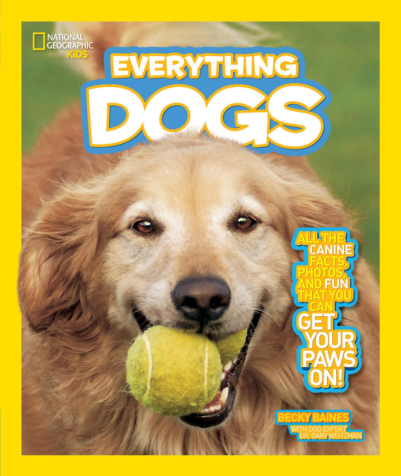 National Geographic Kids Everything Dogs: All the Canine Facts, Photos, and Fun You Can Get Your Paws On!,Used