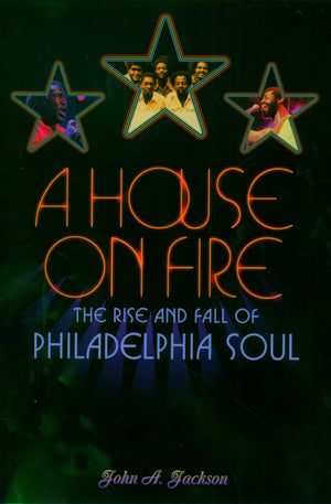 A House on Fire: The Rise and Fall of Philadelphia Soul,Used