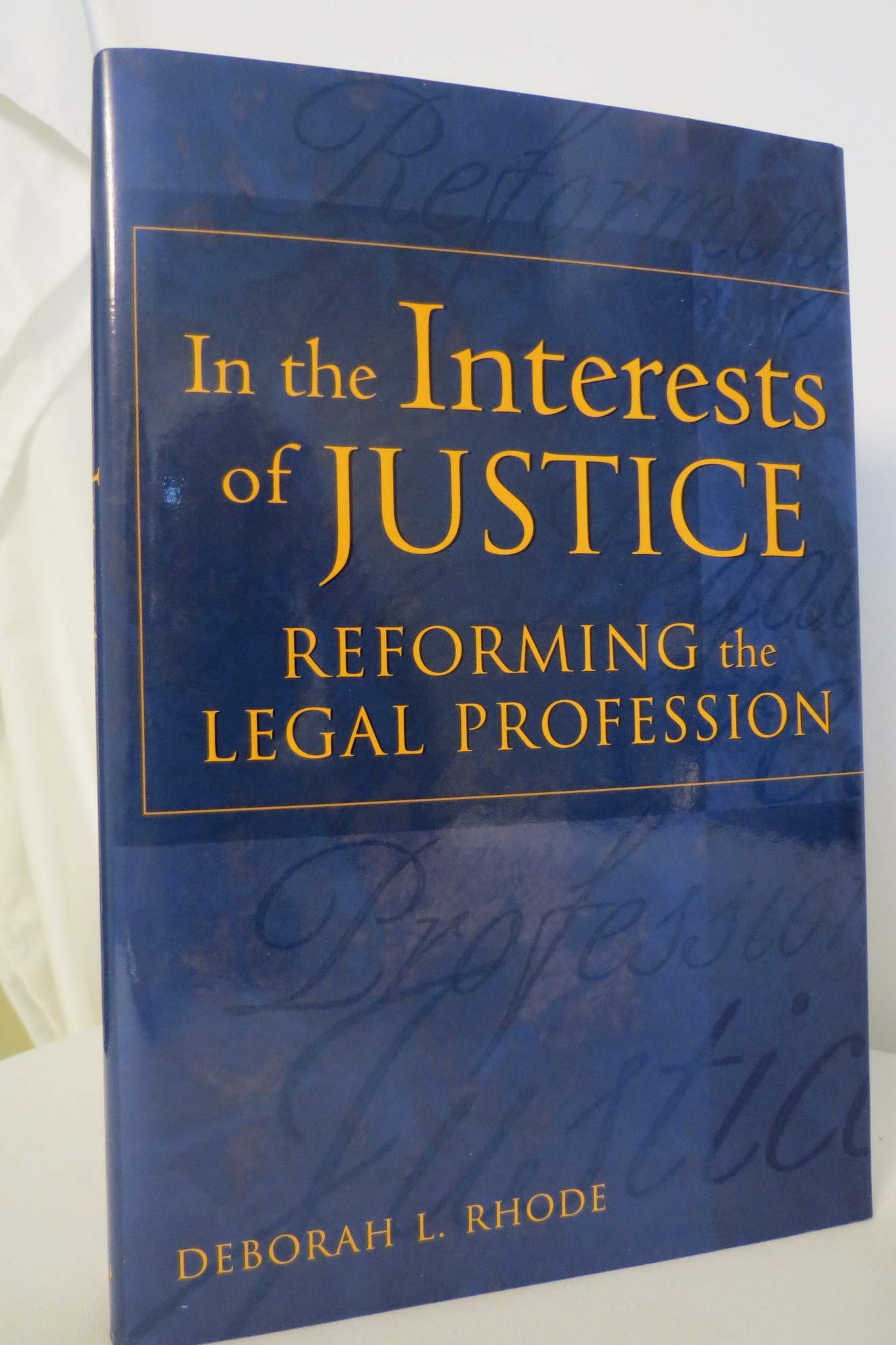 In the Interests of Justice: Reforming the Legal Profession,Used