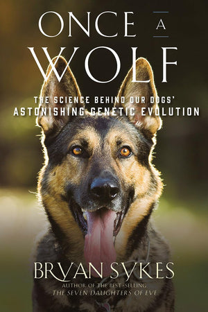 Once a Wolf: The Science Behind Our Dogs' Astonishing Genetic Evolution,Used