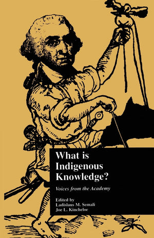 What is indigenous knowledge? (Indigenous Knowledge and Schooling),New