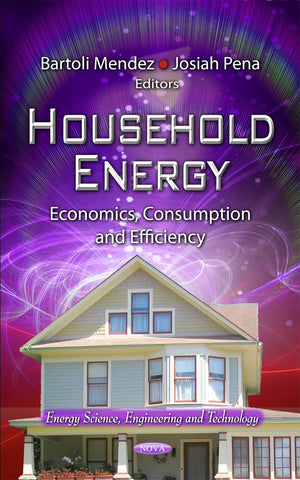 Household Energy:: Economics, Consumption and Efficiency (Energy Science, Engineering and Technology),Used