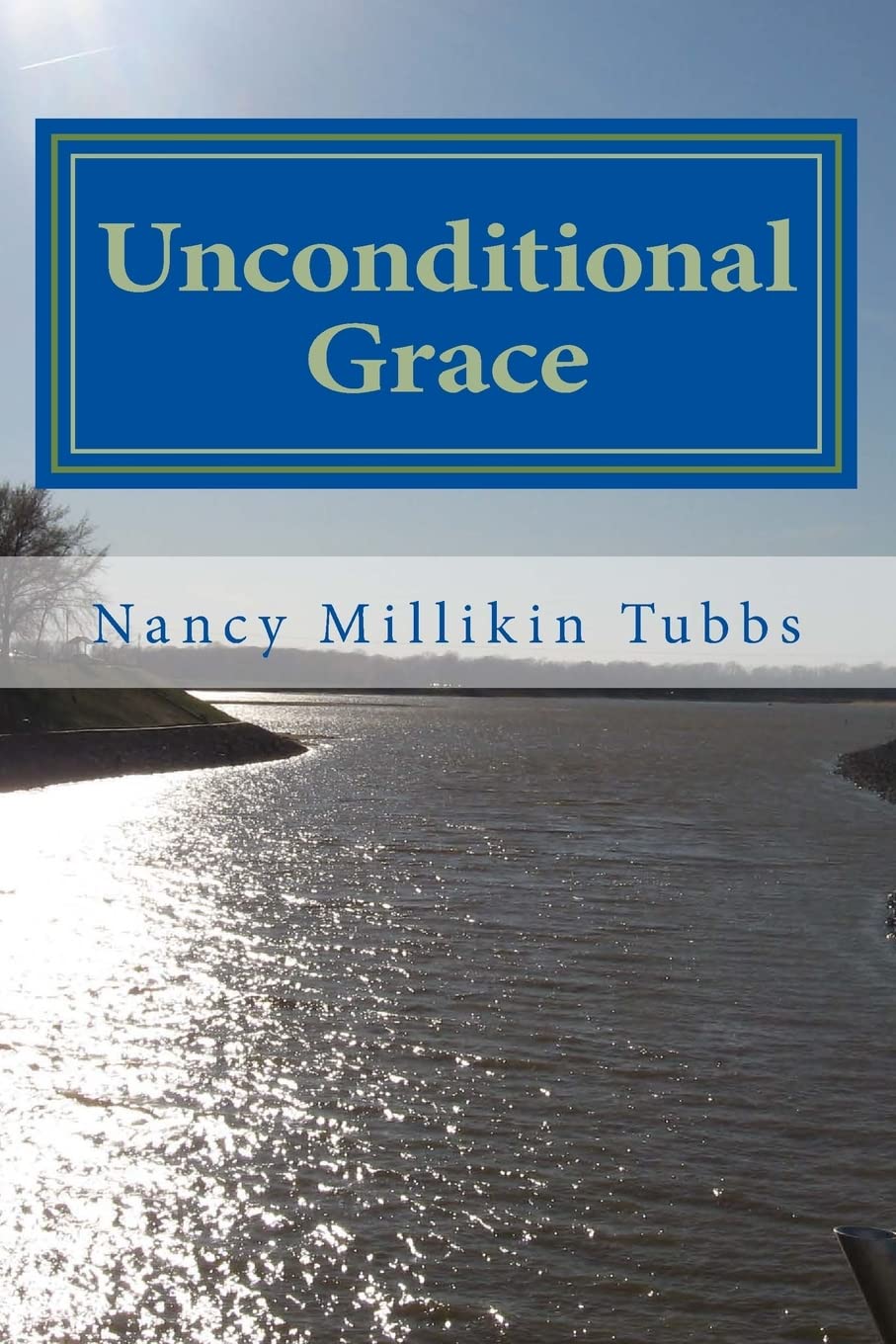 Unconditional Grace: A Week Of Prayer,New