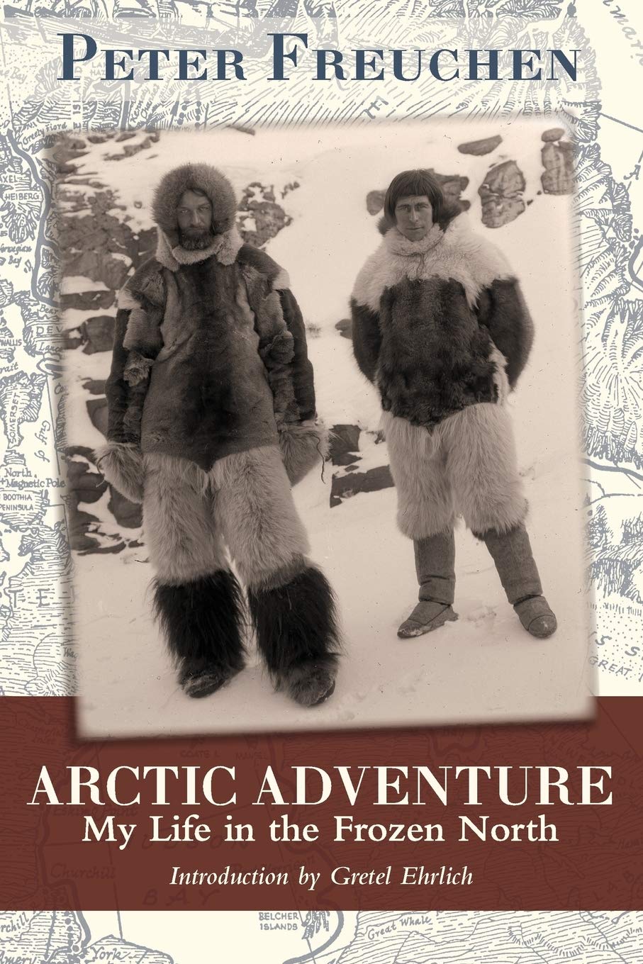 Arctic Adventure: My Life in the Frozen North,Used