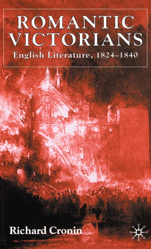 Romantic Victorians: English Literature, 18241840,Used