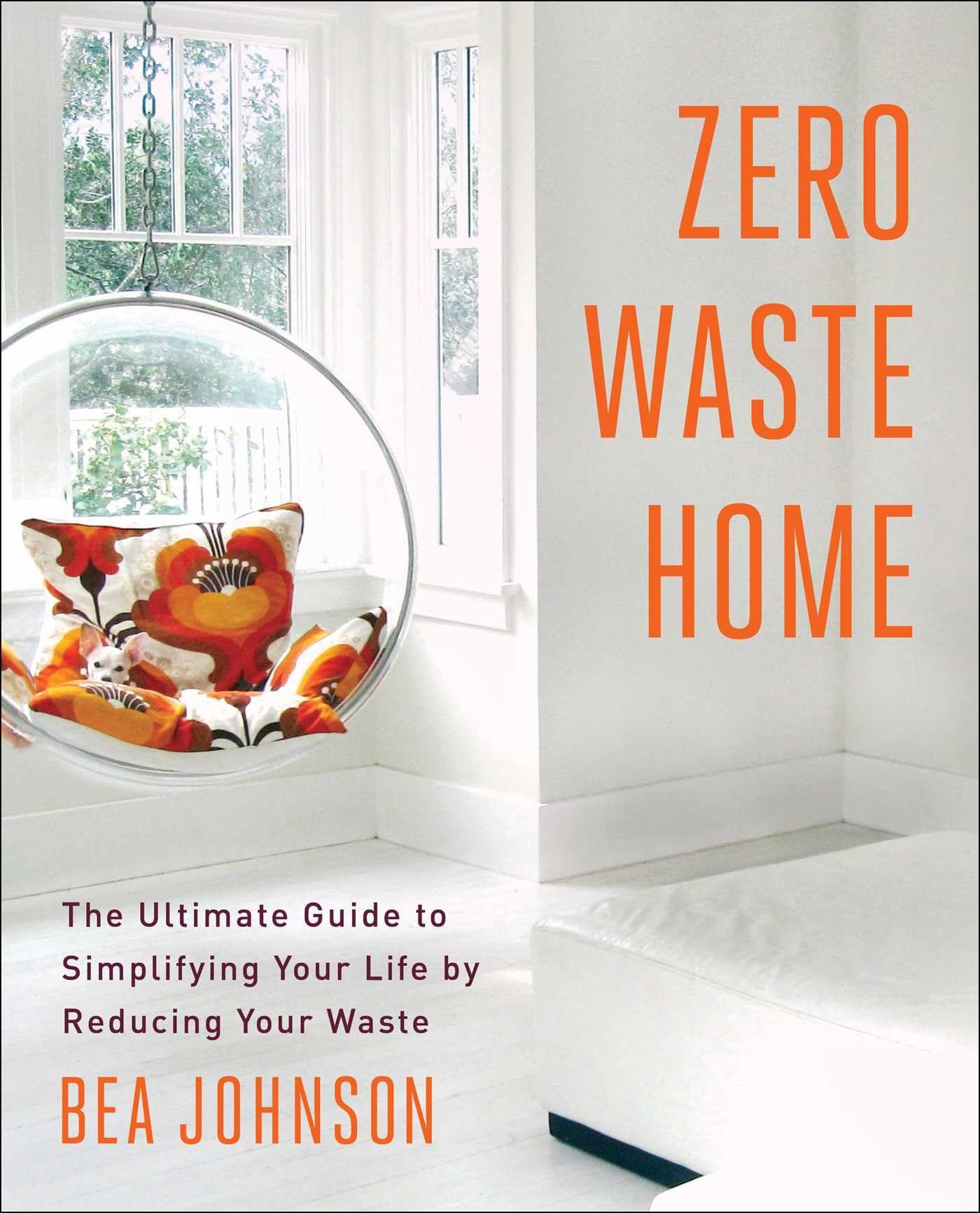 Zero Waste Home: The Ultimate Guide to Simplifying Your Life by Reducing Your Waste,Used