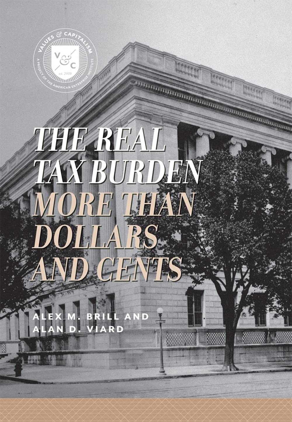 The Real Tax Burden: More Than Dollars And Cents (Values And Capitalism),Used