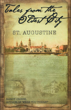 Tales From The Oldest City: St. Augustine,New