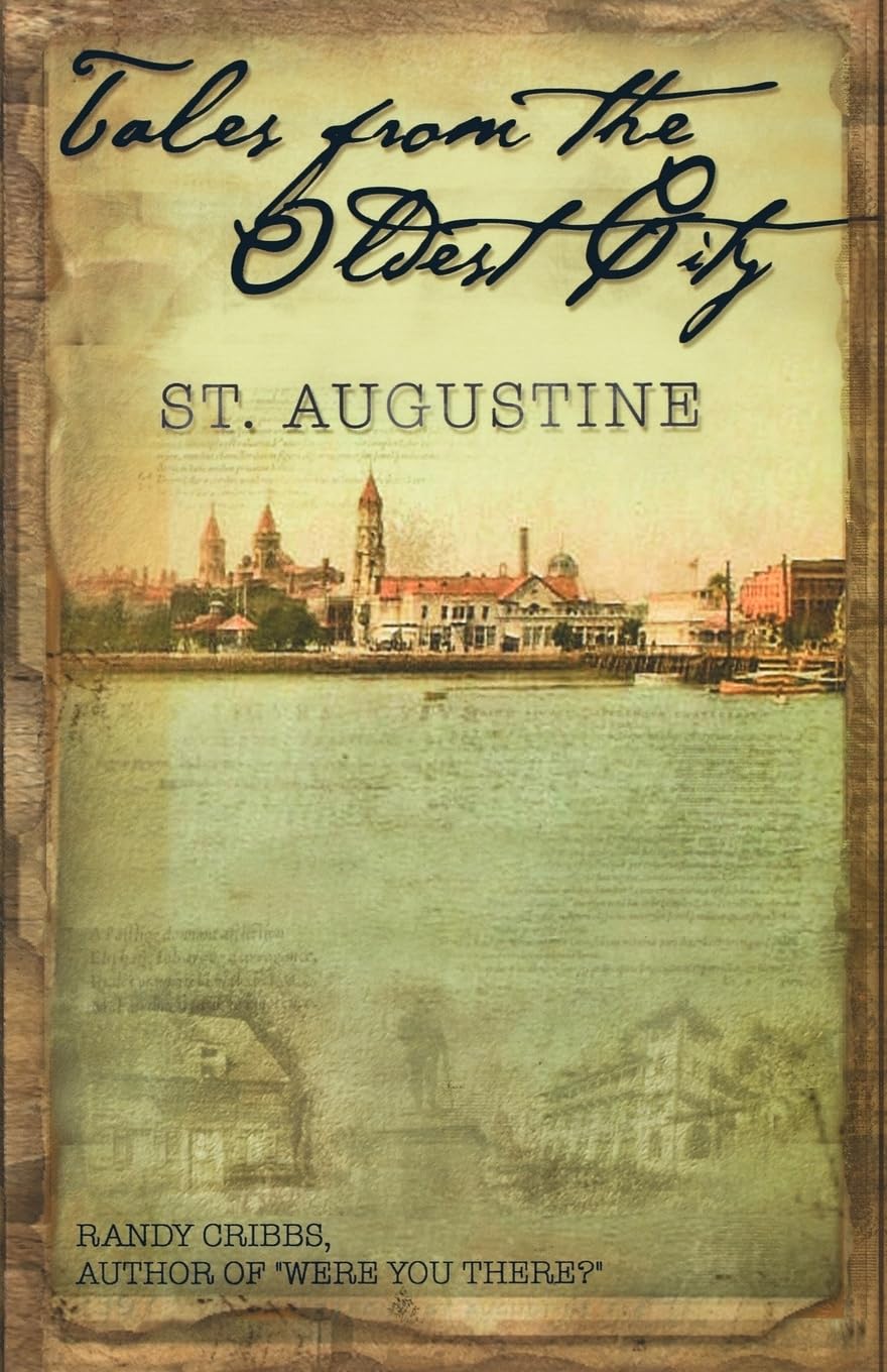 Tales From The Oldest City: St. Augustine,New