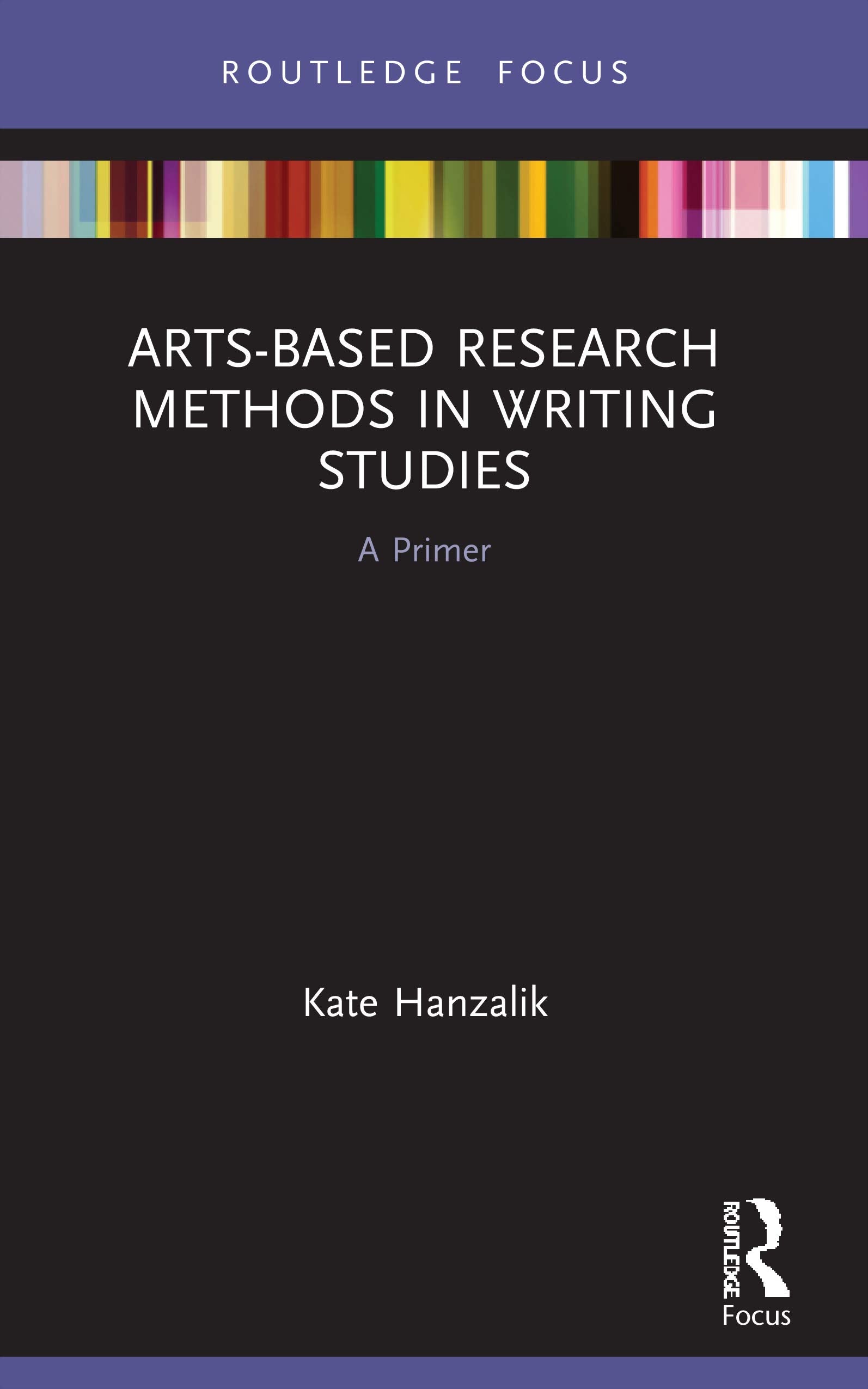ArtsBased Research Methods in Writing Studies (Routledge Research in Writing Studies),Used