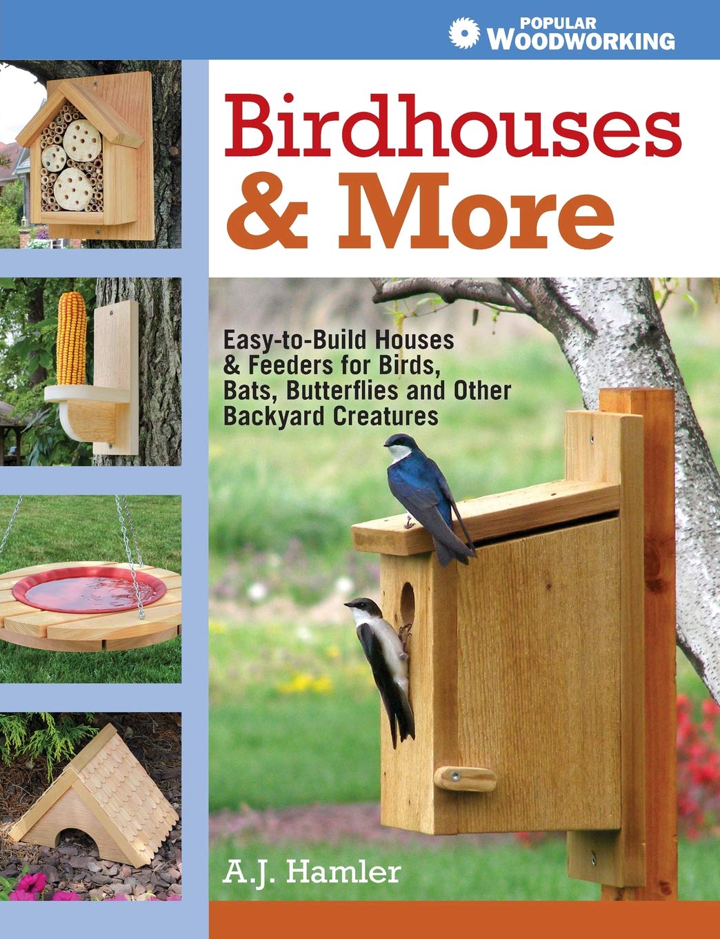 Birdhouses & More: EasytoBuild Houses & Feeders for Birds, Bats, Butterflies and Other Backyard Creatures,Used
