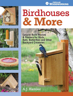 Birdhouses & More: EasytoBuild Houses & Feeders for Birds, Bats, Butterflies and Other Backyard Creatures,Used