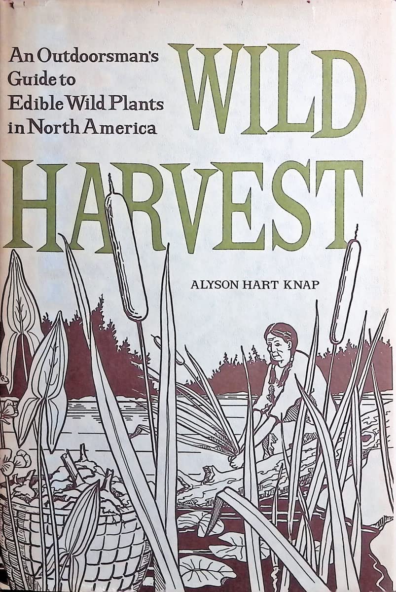 Wild Harvest: An Outdoorsman's Guide to Edible Wild Plants in North America,Used