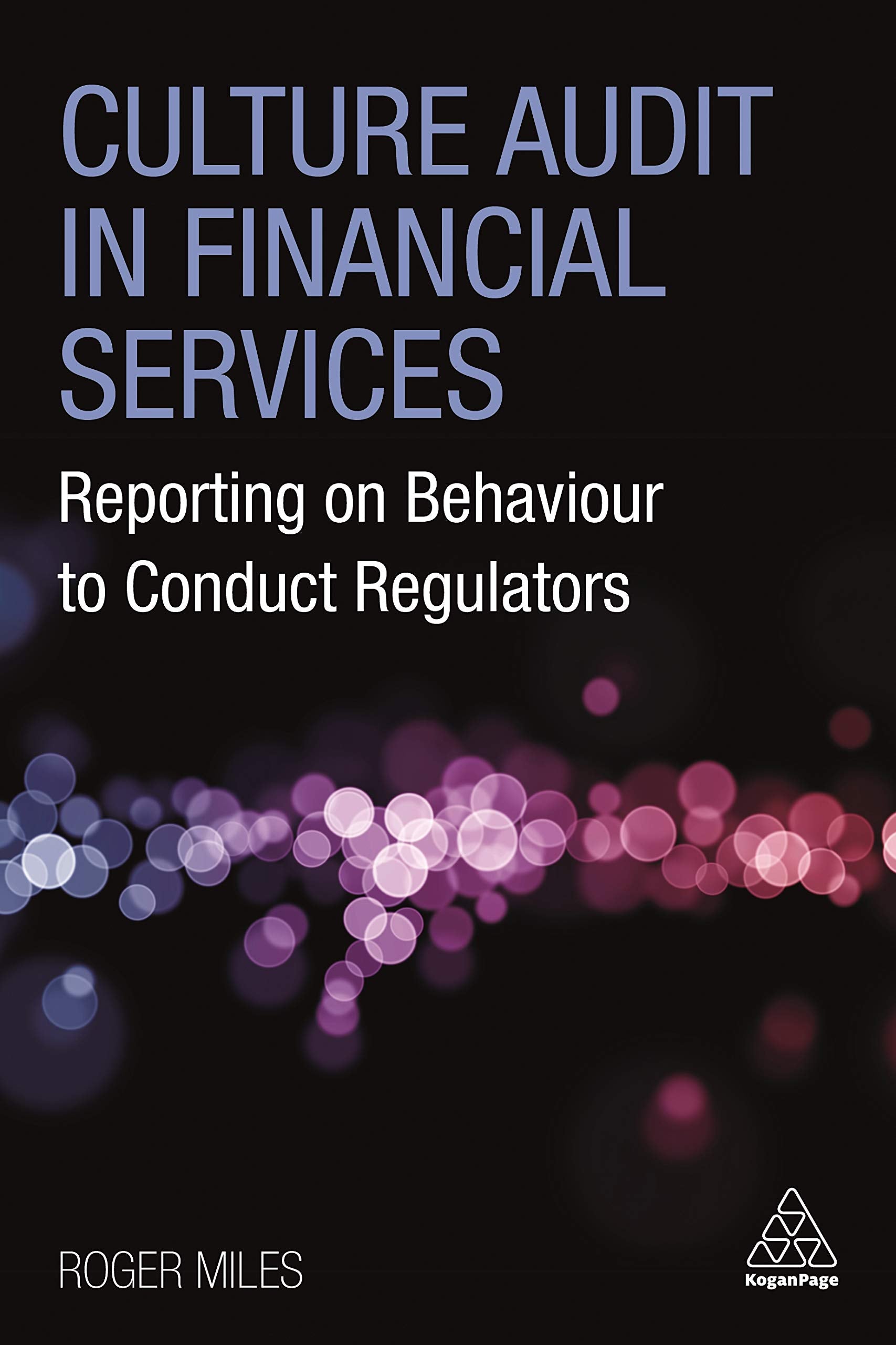 Culture Audit in Financial Services: Reporting on Behaviour to Conduct Regulators,Used