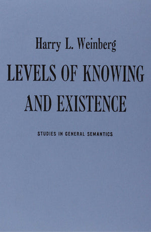 Levels of Knowing and Existence: Studies in General Semantics,Used