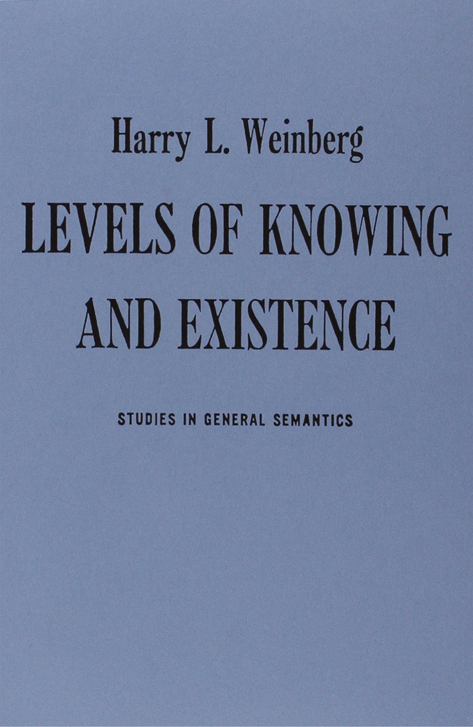 Levels of Knowing and Existence: Studies in General Semantics,Used