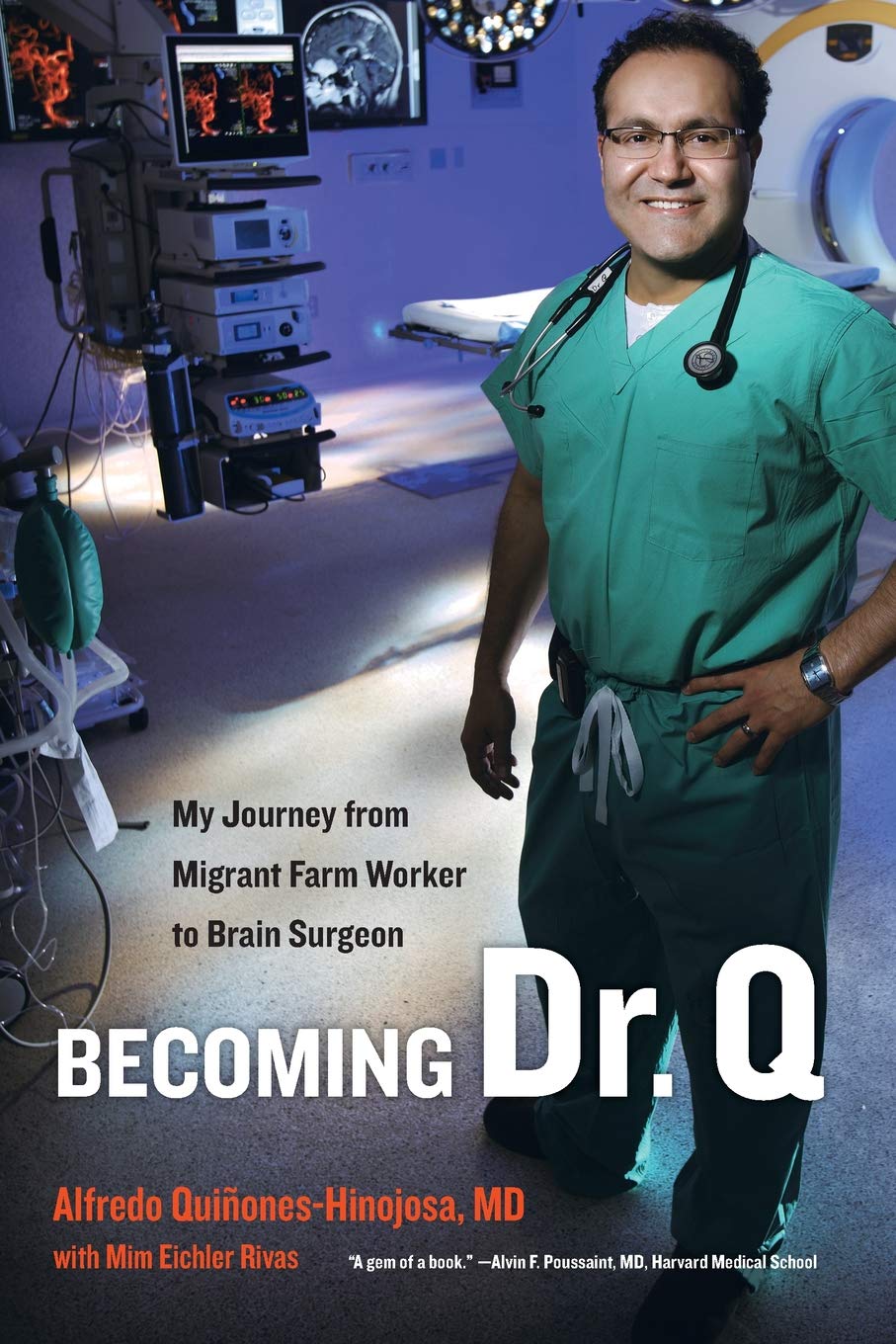 Becoming Dr. Q: My Journey From Migrant Farm Worker To Brain Surgeon,New