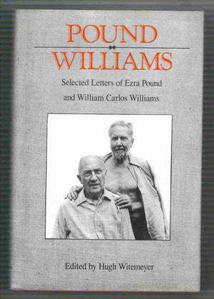 Pound/ Williams: Selected Correspondence Of Ezra Pound And William Carlos Williams (The Correspondence Of Ezra Pound)-used