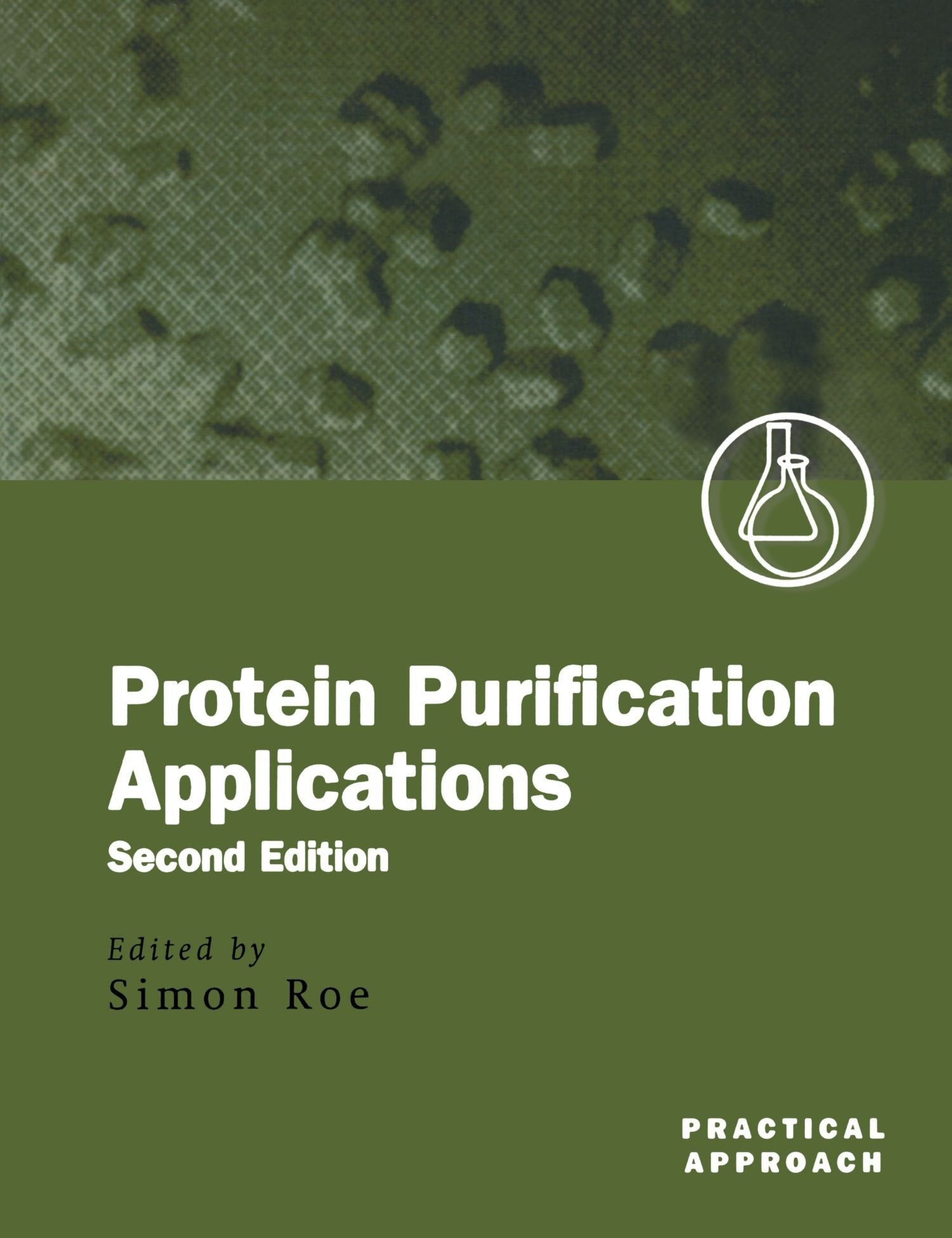 Protein Purification Applications: A Practical Approach (Practical Approach Series),Used