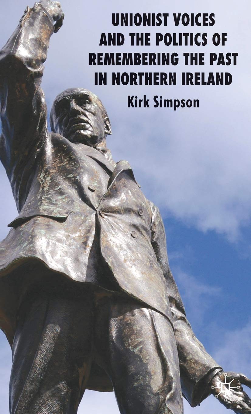 Unionist Voices and the Politics of Remembering the Past in Northern Ireland,Used