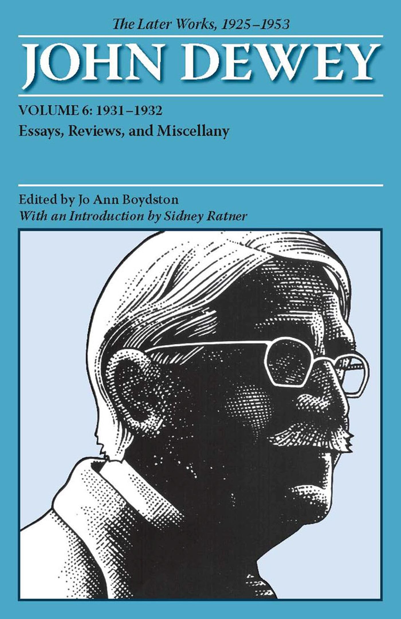 The Later Works Of John Dewey, Volume 6, 1925  1953: 19311932, Essays, Reviews, And Miscellany (Volume 6) (Collected Works Of ,Used
