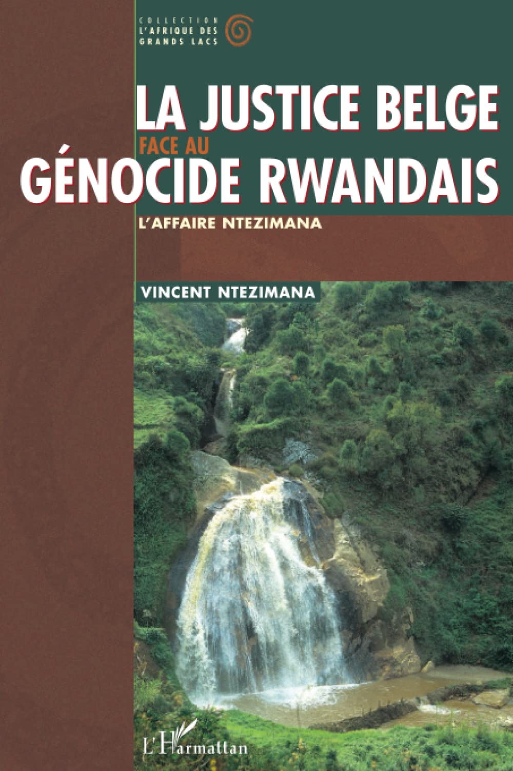 LA JUSTICE BELGE FACE AU GNOCIDE RWANDAIS: L'affaire Ntezimana (French Edition),Used